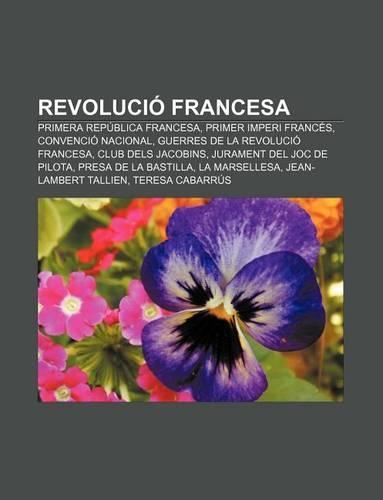 Revolucio Francesa: Primera Republica Francesa, Primer Imperi Frances, Convencio Nacional, Guerres de La Revolucio Francesa, Club Dels Jacobins