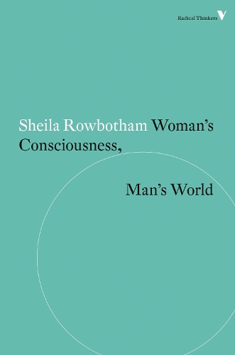 Woman's Consciousness, Man's World: (Radical Thinkers)