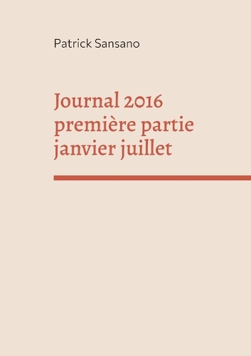 Journal 2016 première partie janvier juillet