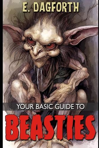 Your Basic Guide to Beasties