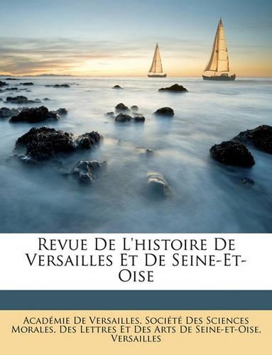 Revue de l'Histoire de Versailles Et de Seine-Et-Oise
