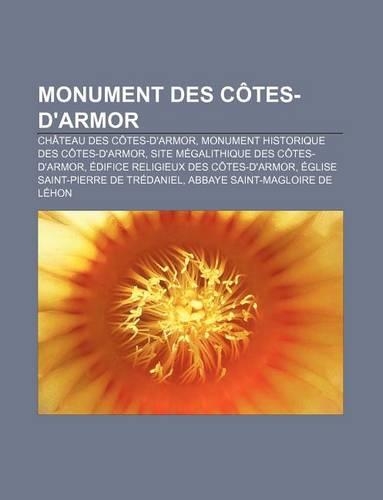 Monument Des Cotes-D'Armor: Chateau Des Cotes-D'Armor, Monument Historique Des Cotes-D'Armor, Site Megalithique Des Cotes-D'Armor