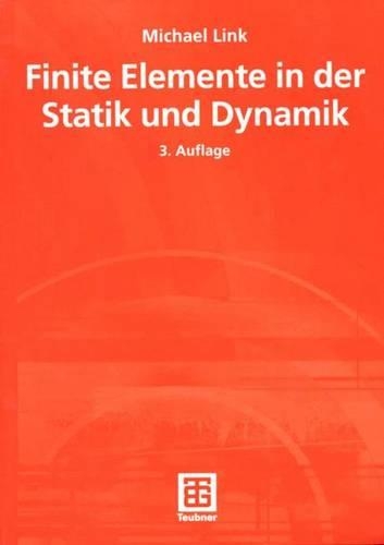 Finite Elemente in der Statik und Dynamik