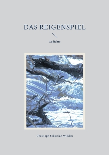 Das Reigenspiel: Gedichte