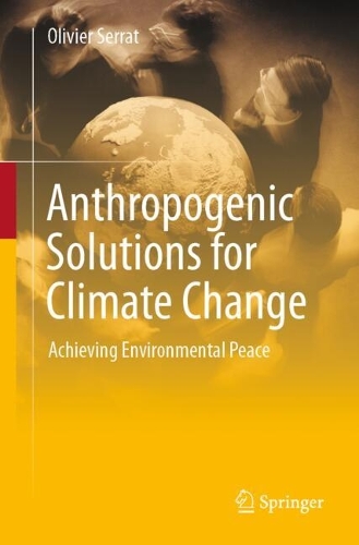 Anthropogenic Solutions for Climate Change: Achieving Environmental Peace