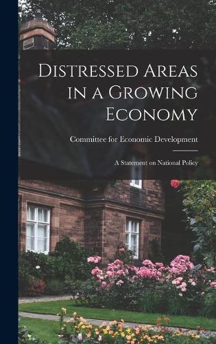Distressed Areas in a Growing Economy: a Statement on National Policy