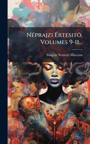 NÃ(c)prajzi Ãrtesitö, Volumes 9-11...
