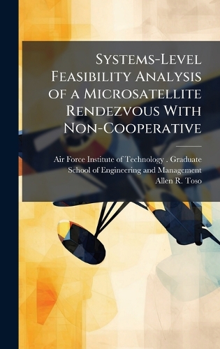 Systems-Level Feasibility Analysis of a Microsatellite Rendezvous With Non-Cooperative