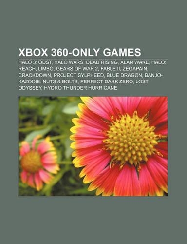 Xbox 360-Only Games: Halo 3: Odst, Halo Wars, Dead Rising, Alan Wake, Halo: Reach, Limbo, Gears of War 2, Fable II, Zegapain, Crackdown