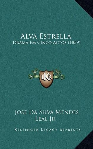 Alva Estrella: Drama Em Cinco Actos (1859)