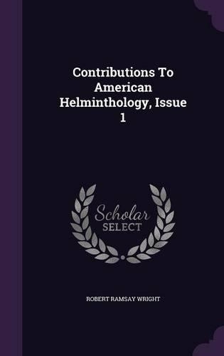 Contributions to American Helminthology, Issue 1