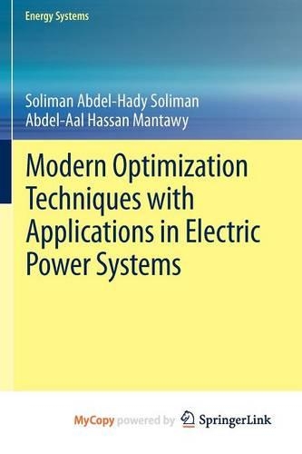 Modern Optimization Techniques with Applications in Electric Power Systems