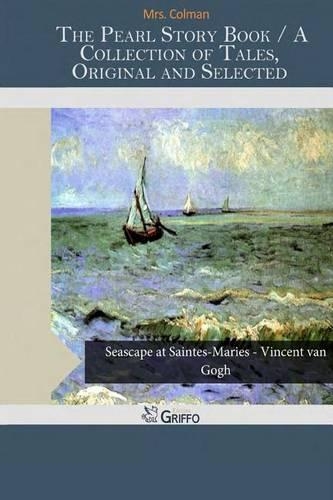 The Pearl Story Book / A Collection of Tales, Original and Selected