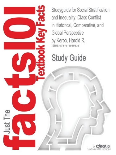 Studyguide for Social Stratification and Inequality: Class Conflict in Historical, Comparative, and Global Perspective by Kerbo, Harold R., ISBN 97800