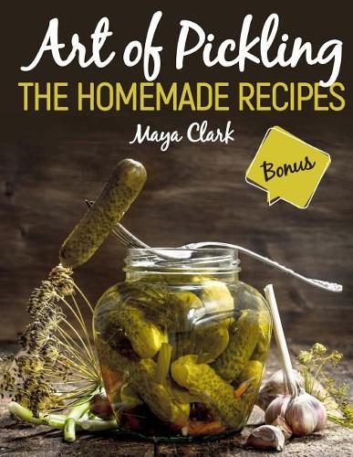 Art of Pickling. The homemade recipes