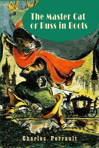 The Master Cat or Puss in Boots (Illustrated)