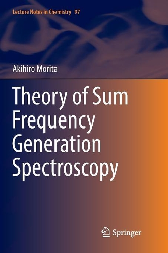 Theory of Sum Frequency Generation Spectroscopy: (97 Lecture Notes in Chemistry)