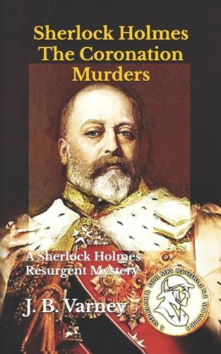 Sherlock Holmes The Coronation Murders: A Sherlock Holmes Resurgent Mystery(8 A Sherlock Holmes Resurgent Mystery)