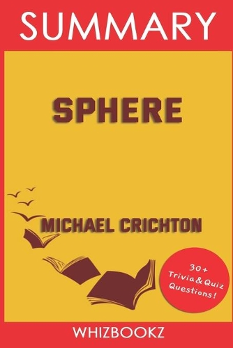 Summary to Sphere by Michael Crichton (Trivia Edition Collection)