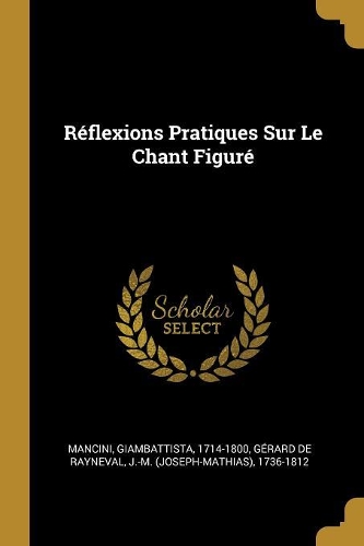 Réflexions Pratiques Sur Le Chant Figuré