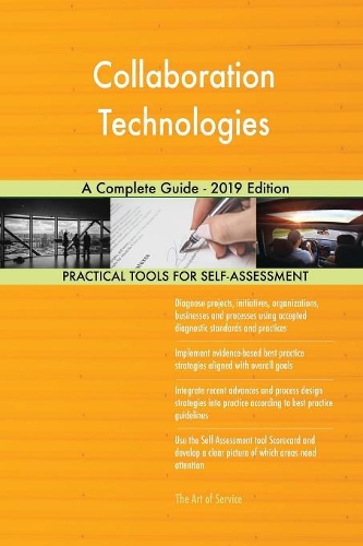 Collaboration Technologies A Complete Guide - 2019 Edition