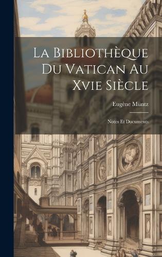 La Bibliothèque Du Vatican Au Xvie Siècle