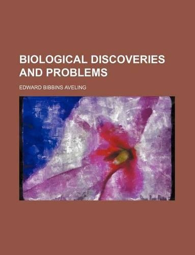Biological Discoveries and Problems