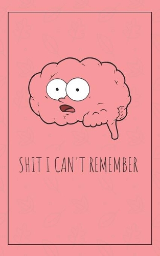 Shit I Can't Remember: A Premium Internet Password Logbook With Alphabetical Tabs - Pocket Size 5 x 8 inches (vol. 2)