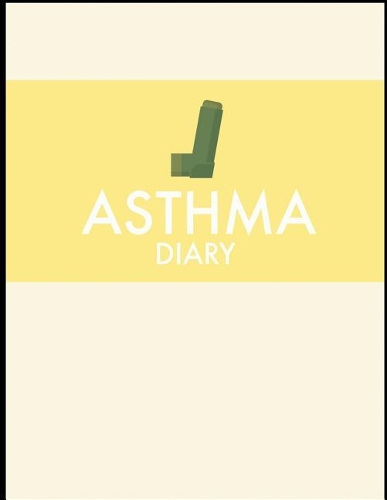 Asthma Diary: Asthma Journal