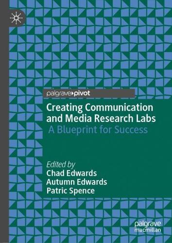 Creating Communication and Media Research Labs: A Blueprint for Success