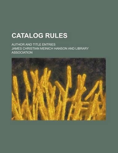 Catalog Rules; Author and Title Entries