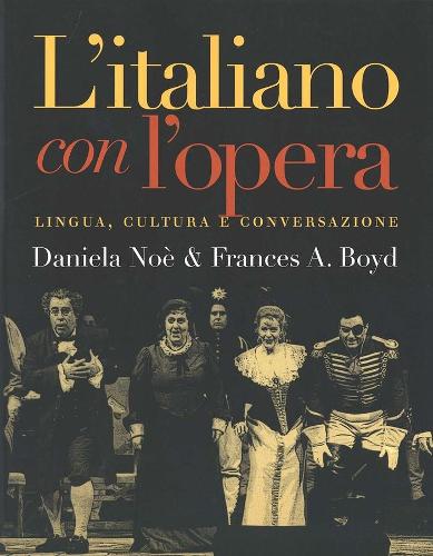 L`italiano con l`opera: Lingua, cultura e conversazione(Yale Language Series)
