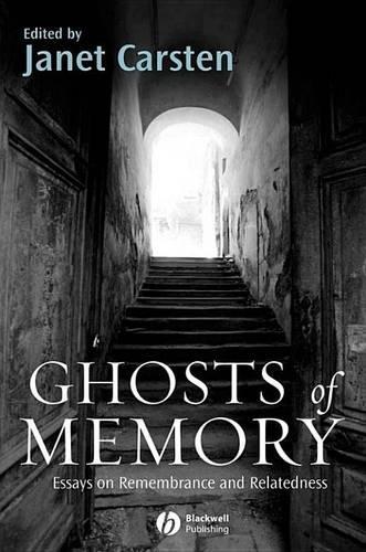 Ghosts of Memory: Essays on Remembrance and Relatedness