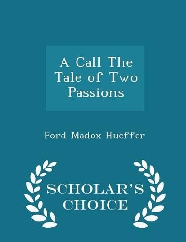 A Call the Tale of Two Passions - Scholar's Choice Edition