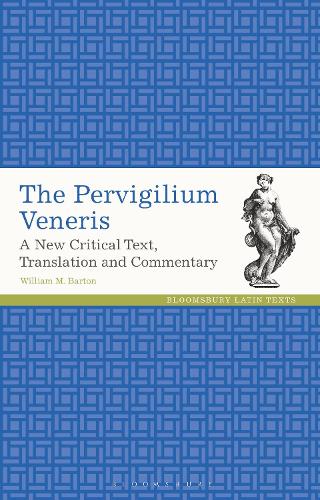 The Pervigilium Veneris: A New Critical Text, Translation and Commentary(Latin Texts)