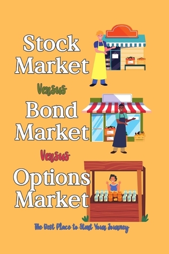 Stock Market vs. Bond Market vs. Options Market
