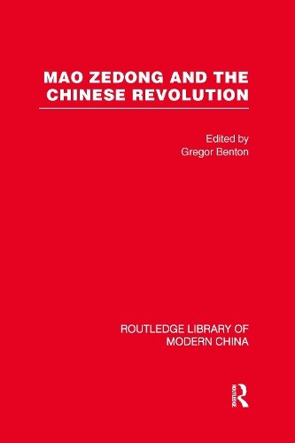 Mao Zedong and the Chinese Revolution: (Critical Concepts in Asian Studies)