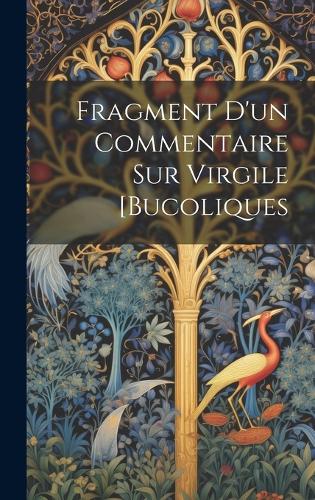Fragment D'un Commentaire Sur Virgile [Bucoliques