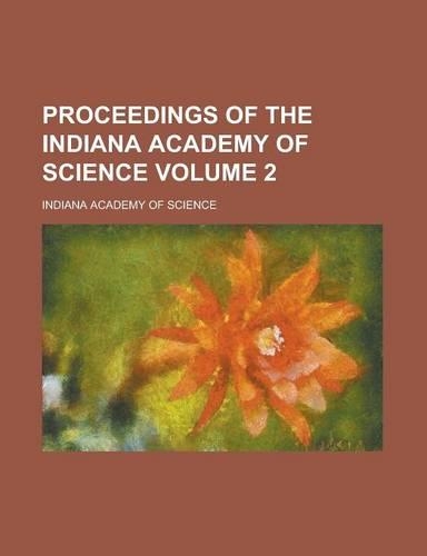 Proceedings of the Indiana Academy of Science Volume 2