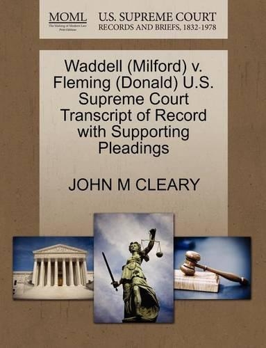 Waddell (Milford) V. Fleming (Donald) U.S. Supreme Court Transcript of Record with Supporting Pleadings