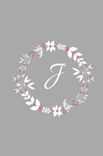 J: Floral Wreath / Monogram Initial 'J' Notebook: (6 x 9) Diary, Daily Planner, Lined Daily Journal For Writing, 100 Pages, Glossy Cover