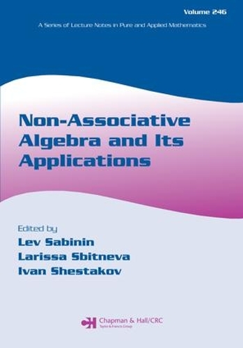 Non-Associative Algebra and Its Applications: (Lecture Notes in Pure and Applied Mathematics)