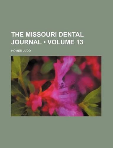 The Missouri Dental Journal (Volume 13)