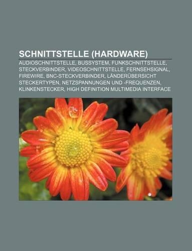 Schnittstelle (Hardware): Audioschnittstelle, Bussystem, Funkschnittstelle, Steckverbinder, Videoschnittstelle, Fernsehsignal, Firewire