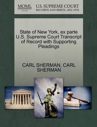 State of New York, Ex Parte U.S. Supreme Court Transcript of Record with Supporting Pleadings