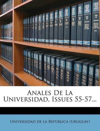 Anales De La Universidad, Issues 55-57...