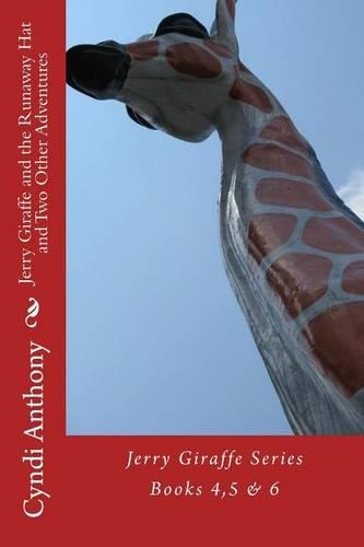 Jerry Giraffe and the Runaway Hat and Two Other Adventures