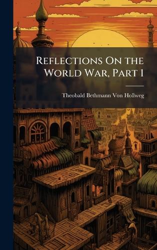 Reflections On the World War, Part 1