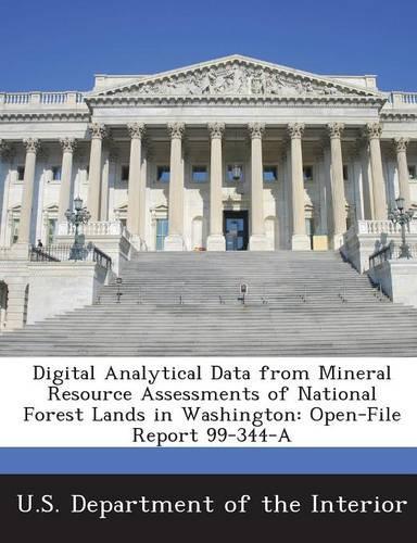 Digital Analytical Data from Mineral Resource Assessments of National Forest Lands in Washington: Open-File Report 99-344-A