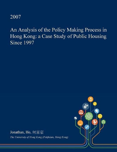 An Analysis of the Policy Making Process in Hong Kong